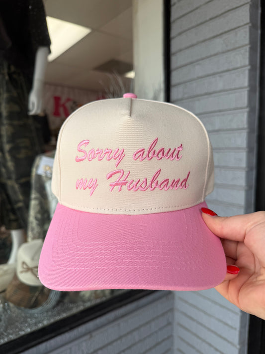 Pink Sorry about my Husband hat